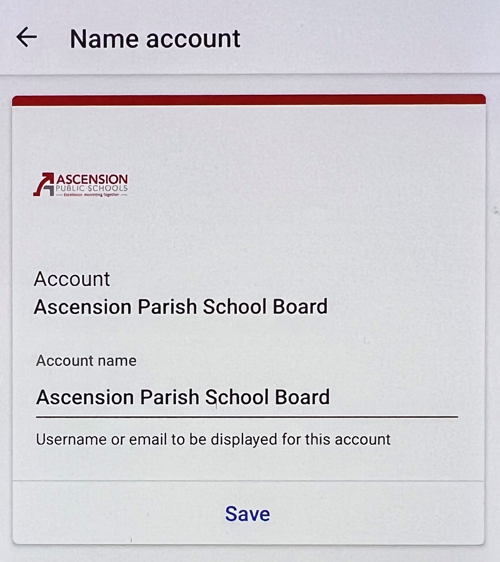 Name account
Ascension Parish Public Schools Logo
Account
Ascension Parish School Board
Account Name
Ascension Parish School Board
Username or email to be displayed for this account.
Save Button